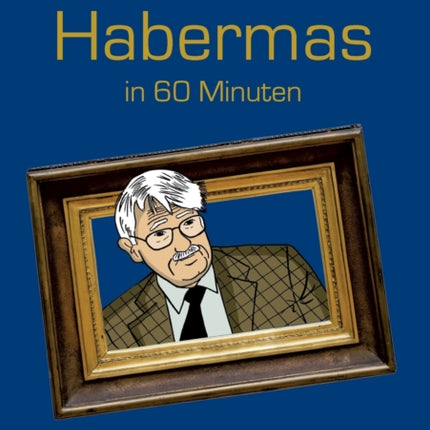 Habermas in 60 Minuten