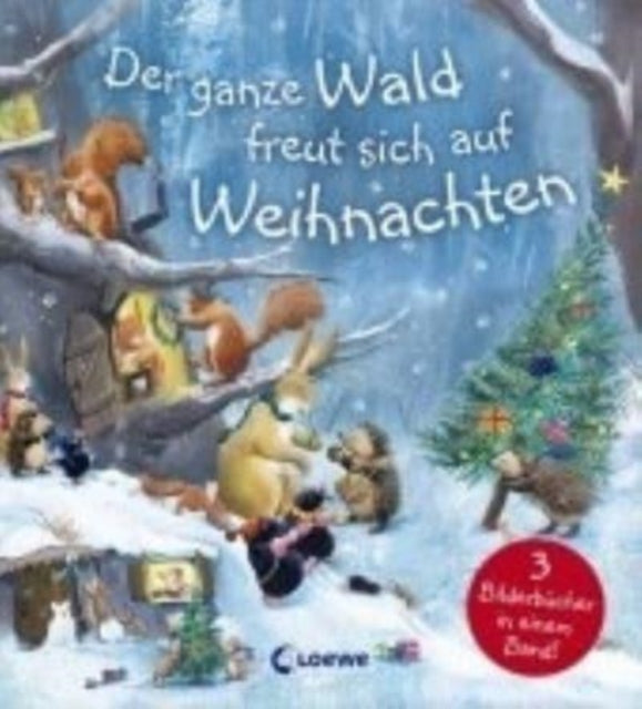 Der ganze Wald freut sich auf Weihnachten Drei Weihnachtsgeschichten in einem Buch fr Kinder ab 4 Jahre