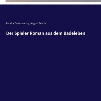 Der Spieler Roman aus dem Badeleben