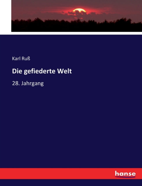 Die gefiederte Welt: 28. Jahrgang