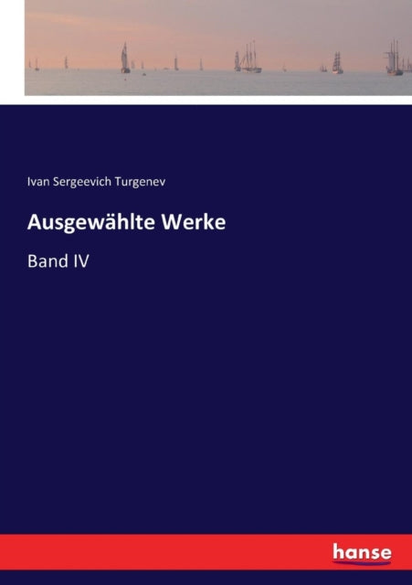 Ausgewählte Werke: Band IV