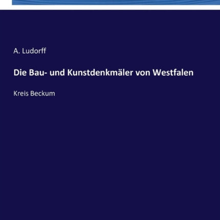 Die Bau- und Kunstdenkmäler von Westfalen: Kreis Beckum