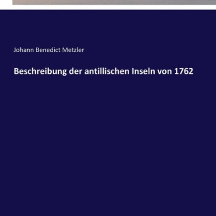 Beschreibung der antillischen Inseln von 1762