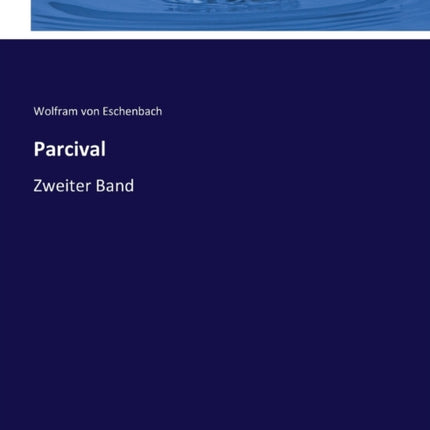 Parcival: Zweiter Band
