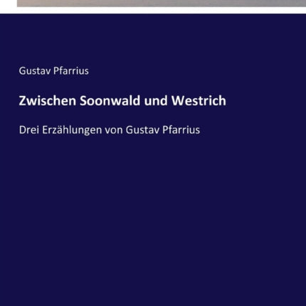 Zwischen Soonwald und Westrich: Drei Erzählungen