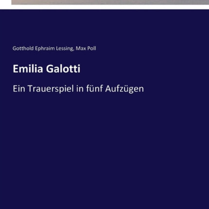 Emilia Galotti: Ein Trauerspiel in fünf Aufzügen