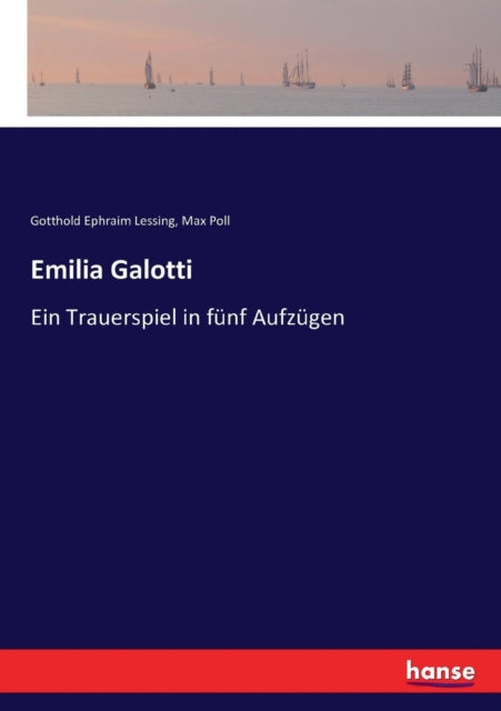 Emilia Galotti: Ein Trauerspiel in fünf Aufzügen