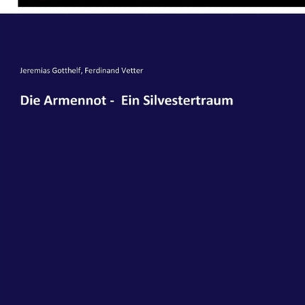 Die Armennot - Ein Silvestertraum