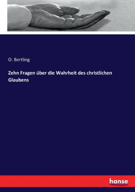 Zehn Fragen über die Wahrheit des christlichen Glaubens