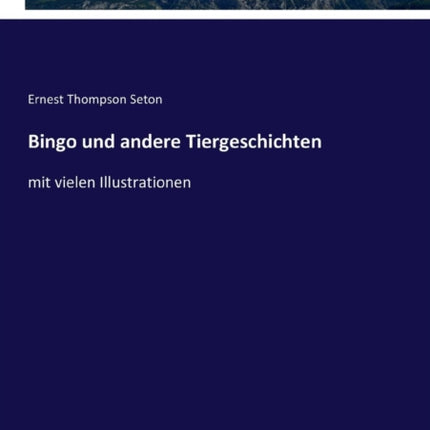 Bingo und andere Tiergeschichten: mit vielen Illustrationen