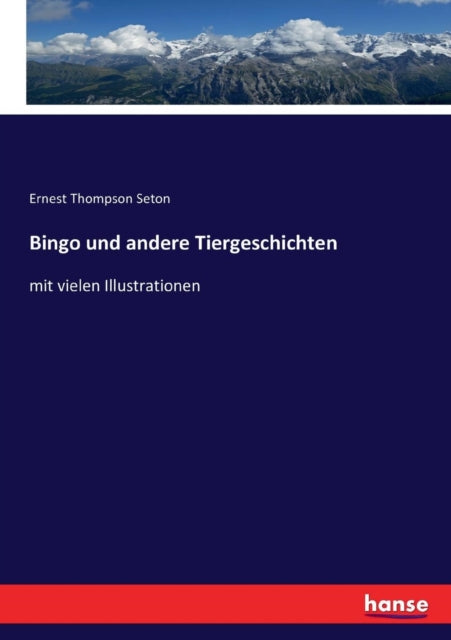 Bingo und andere Tiergeschichten: mit vielen Illustrationen