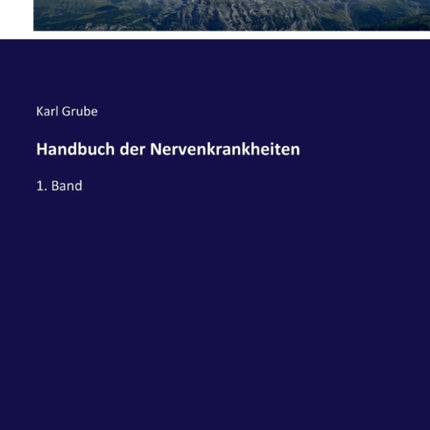 Handbuch der Nervenkrankheiten: 1. Band