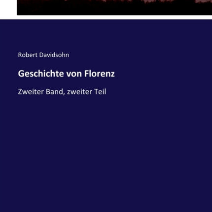 Geschichte von Florenz Zweiter Band zweiter Teil