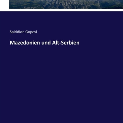 Mazedonien und Alt-Serbien