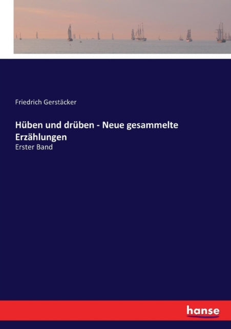 Hüben und drüben - Neue gesammelte Erzählungen: Erster Band