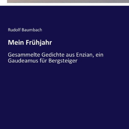 Mein Frühjahr: Gesammelte Gedichte aus Enzian,