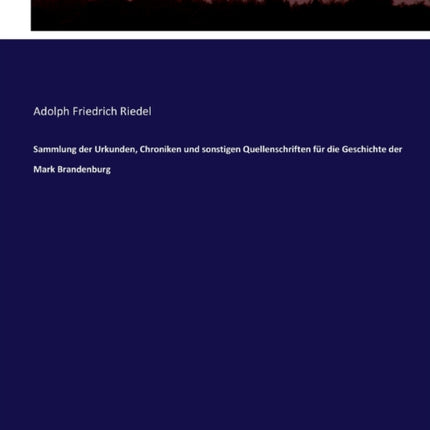 Sammlung der Urkunden, Chroniken und sonstigen
