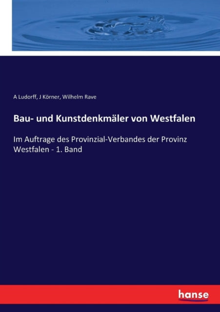 Bau- und Kunstdenkmäler von Westfalen: Im Auftrage des Provinzial-Verbandes der Provinz Westfalen - 1. Band