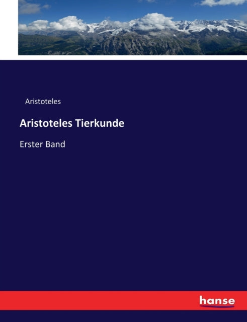 Aristoteles Tierkunde: Erster Band