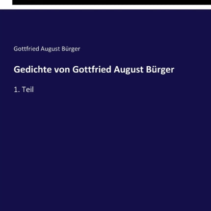 Gedichte von Gottfried August Bürger: 1. Teil