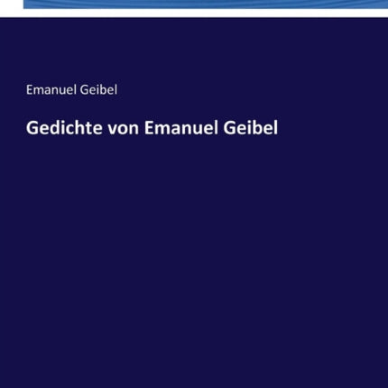 Gedichte von Emanuel Geibel