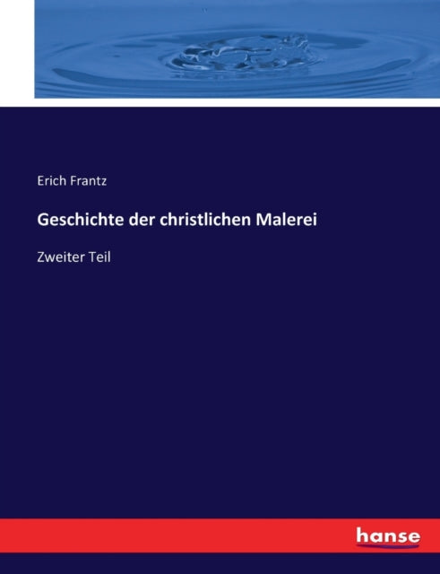 Geschichte der christlichen Malerei: Zweiter Teil