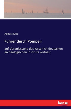Führer durch Pompeji: auf Veranlassung des