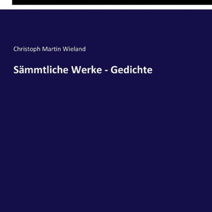 Sämmtliche Werke - Gedichte