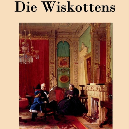 Die Wiskottens: Roman