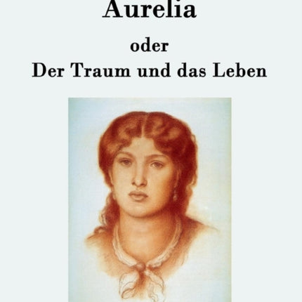 Aurelia oder Der Traum und das Leben