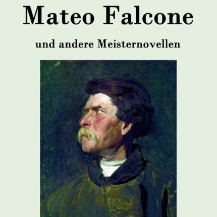 Mateo Falcone: und andere Meisternovellen