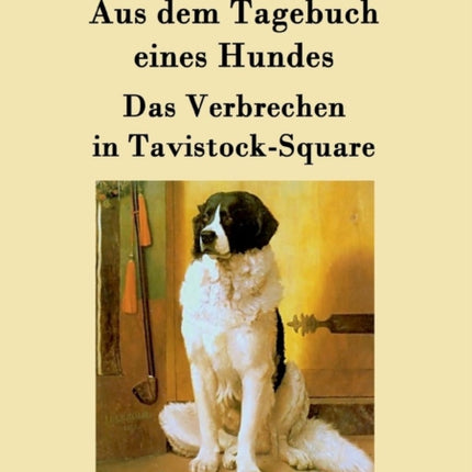 Aus dem Tagebuch eines Hundes / Das Verbrechen in