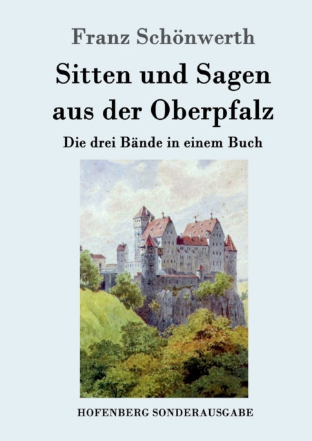 Sitten und Sagen aus der Oberpfalz: Die drei