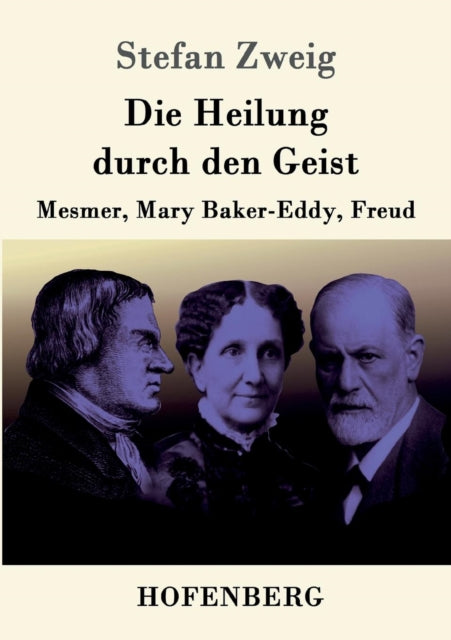 Die Heilung durch den Geist: Mesmer, Mary