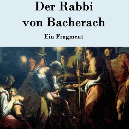 Der Rabbi von Bacherach: Ein Fragment