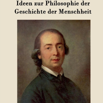 Ideen zur Philosophie der Geschichte der