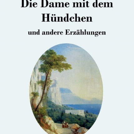 Die Dame mit dem Hündchen: und andere Erzählungen
