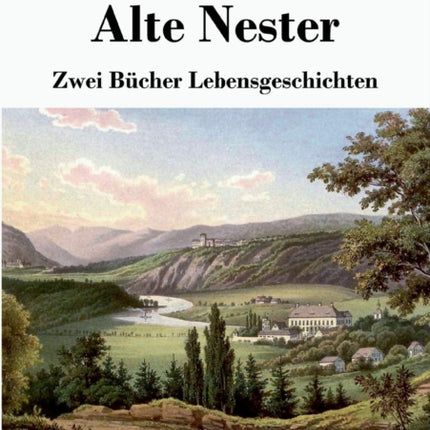 Alte Nester: Zwei Bücher Lebensgeschichten