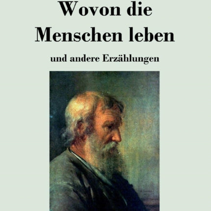 Wovon die Menschen leben: und andere Erzählungen