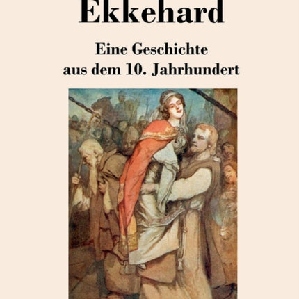 Ekkehard: Eine Geschichte aus dem 10. Jahrhundert