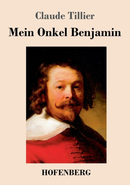 Mein Onkel Benjamin: Roman