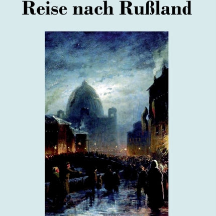 Reise nach Rußland