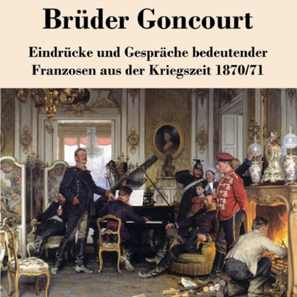 Tagebuch der Brüder Goncourt: Eindrücke und