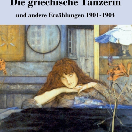 Die griechische Tänzerin: und andere Erzählungen 1901-1904
