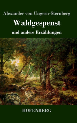 Waldgespenst: und andere Erzählungen