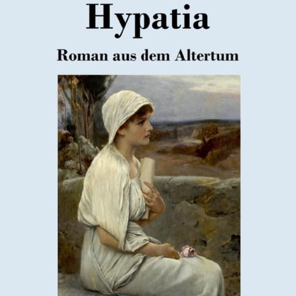 Hypatia: Roman aus dem Altertum