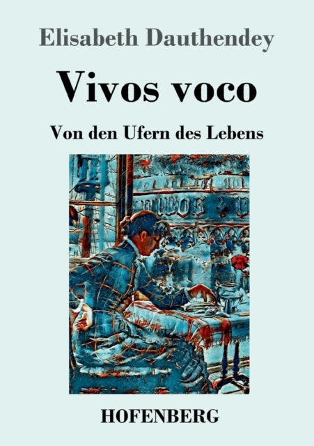 Vivos voco: Von den Ufern des Lebens Roman