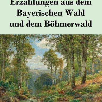 Erzählungen aus dem Bayerischen Wald und dem