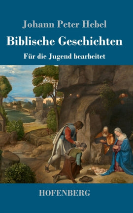 Biblische Geschichten: Für die Jugend bearbeitet