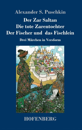 Der Zar Saltan / Die tote Zarentochter / Der